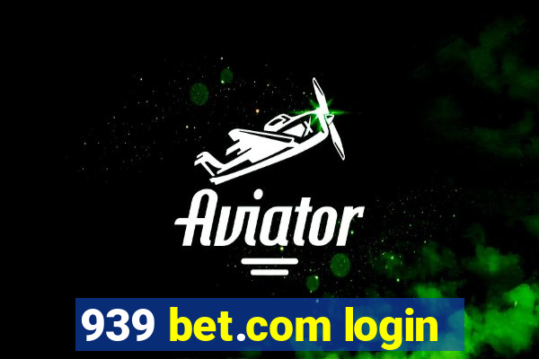 939 bet.com login